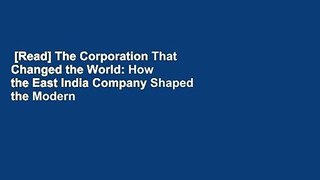 [Read] The Corporation That Changed the World: How the East India Company Shaped the Modern