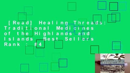 [Read] Healing Threads: Traditional Medicines of the Highlands and Islands  Best Sellers Rank : #4