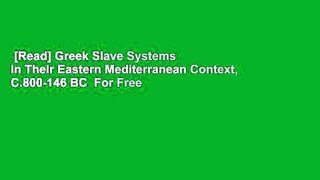[Read] Greek Slave Systems in Their Eastern Mediterranean Context, C.800-146 BC  For Free