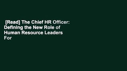 [Read] The Chief HR Officer: Defining the New Role of Human Resource Leaders  For Online