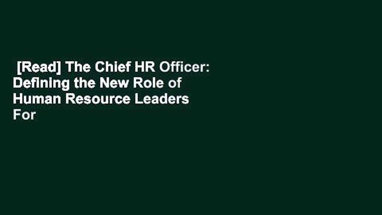 [Read] The Chief HR Officer: Defining the New Role of Human Resource Leaders  For Online