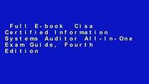 Full E-book  Cisa Certified Information Systems Auditor All-In-One Exam Guide, Fourth Edition