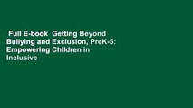 Full E-book  Getting Beyond Bullying and Exclusion, PreK-5: Empowering Children in Inclusive