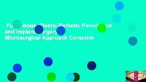 Full E-book  Plastic-Esthetic Periodontal and Implant Surgery: A Microsurgical Approach Complete