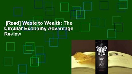 [Read] Waste to Wealth: The Circular Economy Advantage  Review