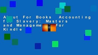 About For Books  Accounting for Slavery: Masters and Management  For Kindle