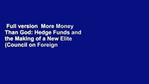 Full version  More Money Than God: Hedge Funds and the Making of a New Elite (Council on Foreign