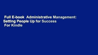 Full E-book  Administrative Management: Setting People Up for Success  For Kindle
