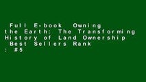 Full E-book  Owning the Earth: The Transforming History of Land Ownership  Best Sellers Rank : #5