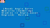 [Read] Anglo Saxon Medicine (Cambridge Studies in Anglo-Saxon England)  Review