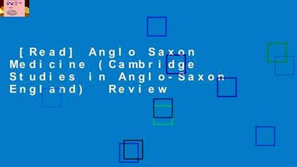 [Read] Anglo Saxon Medicine (Cambridge Studies in Anglo-Saxon England)  Review