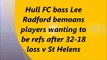 Hull FC coach Lee Radford slams players after 32-18 loss v St Helens