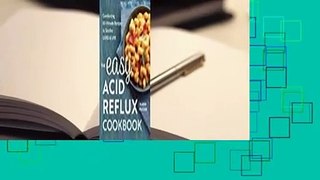 Full E-book  The Easy Acid Reflux Cookbook: Comforting 30-Minute Recipes to Soothe Gerd & Lpr