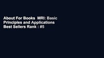 About For Books  MRI: Basic Principles and Applications  Best Sellers Rank : #5