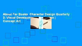 About For Books  Character Design Quarterly 3: Visual Development | Illustration | Concept Art