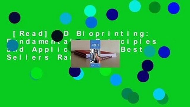 [Read] 3D Bioprinting: Fundamentals, Principles and Applications Best Sellers Rank : #4