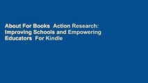 About For Books  Action Research: Improving Schools and Empowering Educators  For Kindle