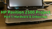 HP Pavilion 2500 Project - Part 1 (Hardware & Unboxings)