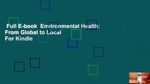 Full E-book  Environmental Health: From Global to Local  For Kindle