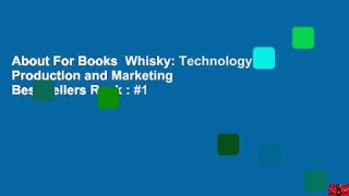 About For Books  Whisky: Technology, Production and Marketing  Best Sellers Rank : #1