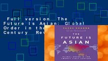 Full version  The Future Is Asian: Global Order in the Twenty-first Century  Review