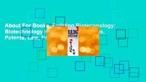 About For Books  Building Biotechnology: Biotechnology Business, Regulations, Patents, Law, Policy