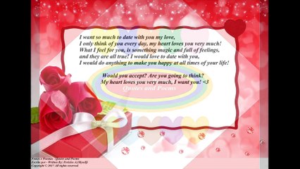 I want so much date with you, would you accept? My heart loves you! [Quotes and Poems]