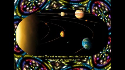 Um dia o Sol vai se apagar, mas deixará seu brilho marcado em todos os planetas! [Frases e Poemas]