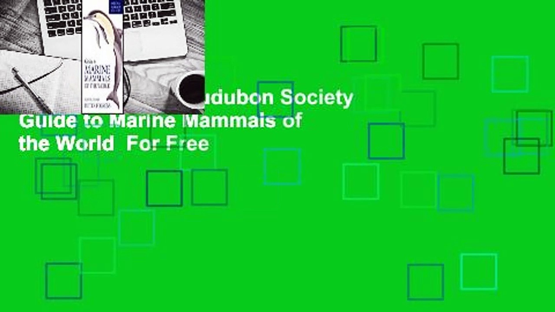 [Read] National Audubon Society Guide to Marine Mammals of the World  For Free