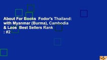 About For Books  Fodor's Thailand: with Myanmar (Burma), Cambodia & Laos  Best Sellers Rank : #2