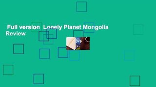 Full version  Lonely Planet Mongolia  Review