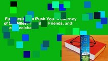 Full version  I'll Push You: A Journey of 500 Miles, Two Best Friends, and One Wheelchair