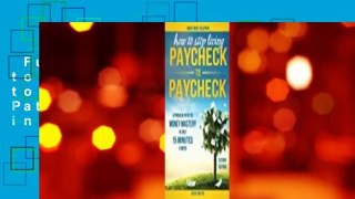 Full version  How to Stop Living Paycheck to Paycheck: A Proven Path to Money Mastery in Only 15