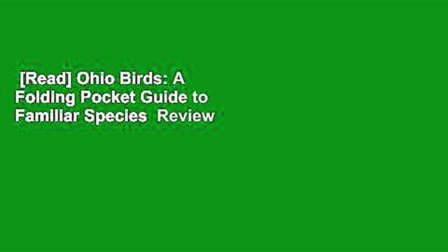 [Read] Ohio Birds: A Folding Pocket Guide to Familiar Species Review