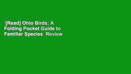 [Read] Ohio Birds: A Folding Pocket Guide to Familiar Species  Review