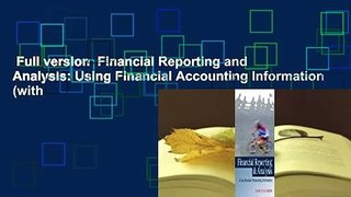 Full version  Financial Reporting and Analysis: Using Financial Accounting Information (with