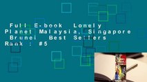 Full E-book  Lonely Planet Malaysia, Singapore  Brunei  Best Sellers Rank : #5