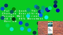 Full E-book  This Changes Everything: Occupy Wall Street and the 99% Movement  Review