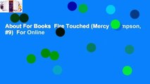 About For Books  Fire Touched (Mercy Thompson, #9)  For Online