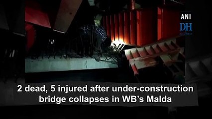 2 dead, 5 injured after under-construction bridge collapses in WB’s Malda