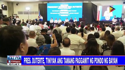 Pangulong #Duterte, tiniyak ang paggamit ng pondo ng bayan