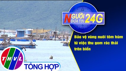 Người đưa tin 24G (6g30 ngày 16/02/2020)
