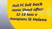 Hull FC's Jamie Shaul admits not good enough to challenge champions St Helens