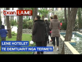 Lene hotelet te demtuarit nga termeti