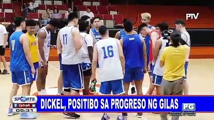 Dickel, positibo sa progreso ng Gilas