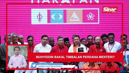 SINAR PM: Muhyiddin bakal Timbalan Perdana Menteri?