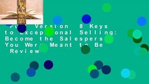 Full Version  8 Keys to Exceptional Selling: Become the Salesperson You Were Meant to Be  Review