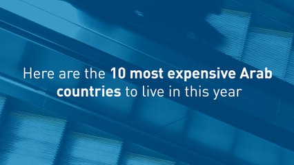 10 Most Expensive Arab Countries To Live In 2020