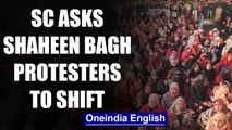 SC asks Shaheen Bagh protesters to move to alternate site | OneIndia News