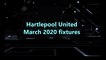Hartlepool United March 2020 fixtures